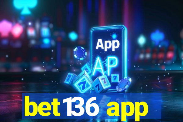 bet136 app